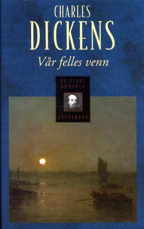 "Vår felles venn" av Charles Dickens