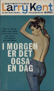 "I morgen er det også en dag" av Larry Kent