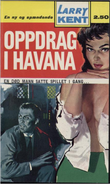 "Oppdrag i havana" av Larry Kent