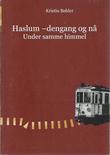 "Haslum - dengang og nå Under samme himmel" av Kristin Bøhler