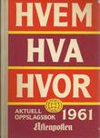 "Hvem Hva Hvor 1960 Aftenpostens aktuelle oppslagsbok 21. utgave - Redaksjonen avsluttet 1. oktober 1960" av Per Hagen