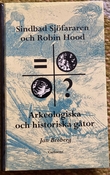 "Sindbad Sjöfararen och Robin Hood Arkeologiska och historiska gåtor" av Jan Broberg