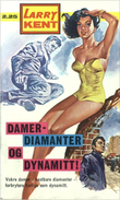 "Damer, diamanter og dynamitt!" av Larry Kent