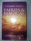 "A Complete Guide to Fairies & Magical Beings [Hardcover] by Cassandra Eason" 