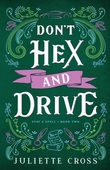 "Don't Hex and Drive Stay a Spell #2" av Juliette Cross