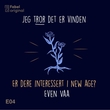 "Jeg tror det er vinden #4 Er dere interessert i New age?" av Even Vaa