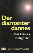 "Der diamanter dannes om krisens mulighet" av Jan-Kristian Viumdal