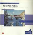 "Klar for Norge 4 tekstbok : norsk med samfunnskunnskap for voksne innvandrere, modul 4" av Mette Horn Elieson