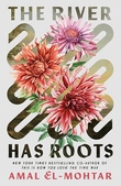 "The River Has Roots" av Amal El - Mohtar