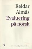 "Evaluering på norsk ei innføring av prosjektarbeid og handlingsretta forsking" av Reidar Almås