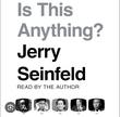 "Is this anything?" av Jerry Seinfeld
