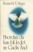 "Hvordan du kan bli ledet av Guds ånd" av Kenneth E. Hagin