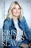 "Kristi Bruds slav Mitt liv i sektens hjärta" av Josefine Frankner