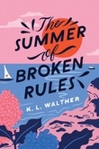 "The Summer of Broken Rules" av K.L. Walther