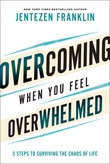 "Overcoming When You Feel Overwhelmed 5 Steps to Surviving the Chaos of Life" av Jentezen Franklin