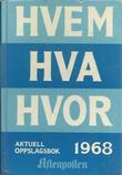 "Hvem Hva Hvor 1968 Aftenpostens aktuelle oppslagsbok 28. utgave - Boken er trykt september-oktober 1967" av Per Hagen