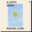 "A life’s work" av Rachel Cusk