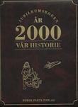 "Jubileumsboken år 2000 vår historie Orginaltittel "The Dorling Kindersley History of the World"" av Roger W. Sørdahl