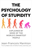 "The Psychology of Stupidity Explained by Some of the World's Smartest People" av Jean-François Marmion