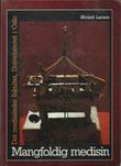 "Mangfoldig medisin  Det medisinske fakultet Universitetet i Oslo 175 år 1814-1989" av Øivind Larsen