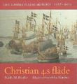 "Christian 4.s flåde - den danske flådes historie 1588-1660 Marinehistorisk Selskabs skrift nr. 26. " av Niels M. Probst