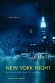 "New York Night The Mystique and its history" av Mark Caldwell