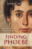 "Finding Phoebe What New Testament Women Were Really Like" av Susan E. Hylen