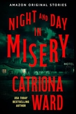 "Night and Day in Misery The Shivers Collection #4" av Catriona Ward