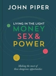 "Living in the Light Money, Sex and Power" av John Piper