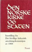 "Den norske kirke og staten Innstilling fra Det frivillige kirkeråds utredningskommisjon av 1969" av Kaare Støylen