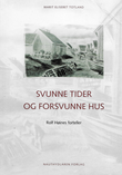 "Svunne tider og forsvunne hus Rolf Høines forteller" av Marit Elisebet Totland