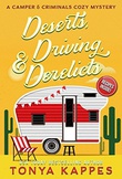 "Deserts, Driving, & Derelicts A Camper & Criminals Cozy #2" av Tonya Kappes