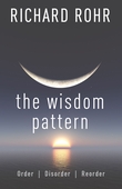 "The Wisdom Pattern Order, Disorder, Reorder" av Richard Rohr