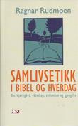 "Samlivsetikk i bibel og hverdag om kjærlighet, ekteskap, skilsmisse og gjengifte" av Ragnar Rudmoen