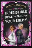 "The Irresistible Urge to Fall For Your Enemy Dearly Beloathed #1" av Brigitte Knightley